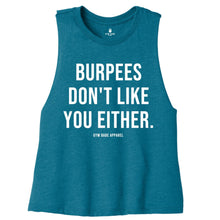 Load image into Gallery viewer, Burpees Don't Like You Either Crop Top - Gym Babe Apparel
