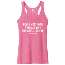 Load image into Gallery viewer, Never Mess With A Woman Who Deadlifts For Fun Racerback Tank (Copy) - Gym Babe Apparel