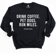 Load image into Gallery viewer, Drink Coffee Pet Dogs Run Miles Sweatshirt - Gym Babe Apparel