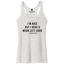 Load image into Gallery viewer, I'm Nice But I Have A Mean Left Hook Racerback Tank - Gym Babe Apparel