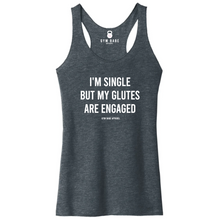 Load image into Gallery viewer, I'm Single But My Glutes Are Engaged Racerback Tank - Gym Babe Apparel