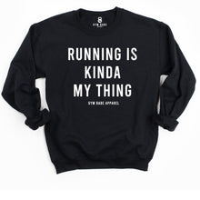 Load image into Gallery viewer, Running Is Kinda My Thing Sweatshirt - Gym Babe Apparel