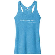 Load image into Gallery viewer, This is Gonna Suck Racerback Tank - Gym Babe Apparel