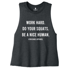 Load image into Gallery viewer, Work Hard, Do Your Squats, Be A Nice Human Crop Top - Gym Babe Apparel