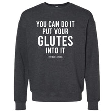 Load image into Gallery viewer, You Can Do It Put Your Glutes Into It Sweatshirt - Gym Babe Apparel