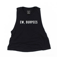 Load image into Gallery viewer, Ew Burpees Crop Top - Gym Babe Apparel