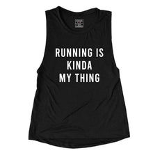 Load image into Gallery viewer, Running Is Kinda My Thing  Muscle Tank - Gym Babe Apparel
