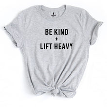 Load image into Gallery viewer, Be Kind and Lift Heavy T Shirt - Gym Babe Apparel