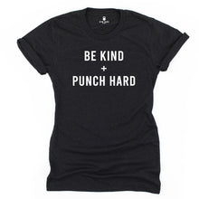 Load image into Gallery viewer, Be Kind and Punch Hard T Shirt - Gym Babe Apparel