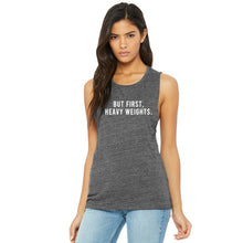 Load image into Gallery viewer, But First Heavy Weights Muscle Tank - Gym Babe Apparel