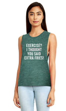 Load image into Gallery viewer, Exercise I Thought You Said Extra Fries Muscle Tank - Gym Babe Apparel