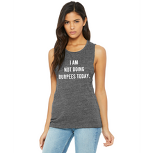 Load image into Gallery viewer, I Am Not Doing Burpees Today Muscle Tank - Gym Babe Apparel
