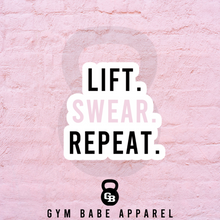 Load image into Gallery viewer, Workout Sticker Lift Swear Repeat - Gym Babe Apparel