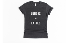 Load image into Gallery viewer, Lunges and Lattes - Unisex T Shirt - Gym Babe Apparel
