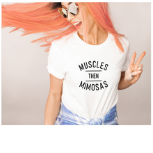 Load image into Gallery viewer, Muscles Then Mimosas - Unisex T Shirt - Gym Babe Apparel