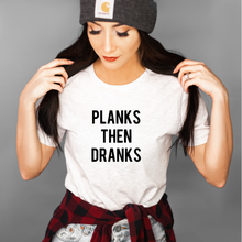 Load image into Gallery viewer, Planks Then Dranks - Unisex T Shirt - Gym Babe Apparel