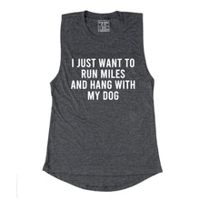 Load image into Gallery viewer, Run Miles and Hang With My Dog Muscle Tank - Gym Babe Apparel
