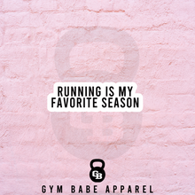 Load image into Gallery viewer, Workout Sticker Running Is My Favorite Season - Gym Babe Apparel