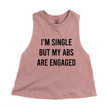 Load image into Gallery viewer, Single But My Abs Are Engaged Crop Top - Gym Babe Apparel
