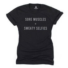 Load image into Gallery viewer, Sore Muscles and Sweaty Selfies T Shirt - Gym Babe Apparel
