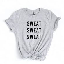 Load image into Gallery viewer, Sweat Sweat Sweat T Shirt - Gym Babe Apparel