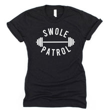 Load image into Gallery viewer, Swole Patrol T Shirt - Gym Babe Apparel
