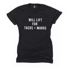 Load image into Gallery viewer, Will Lift For Tacos and Margs T Shirt - Gym Babe Apparel