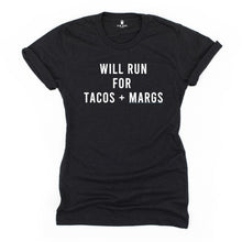 Load image into Gallery viewer, Will Run For Tacos and Margs T Shirt - Gym Babe Apparel