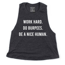 Load image into Gallery viewer, Work Hard Do Burpees Be A Nice Human Crop Top - Gym Babe Apparel