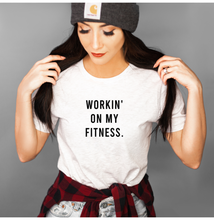 Load image into Gallery viewer, Workin' On My Fitness- Unisex T Shirt - Gym Babe Apparel