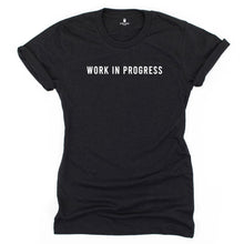 Load image into Gallery viewer, Work In Progress Tshirt - Gym Babe Apparel