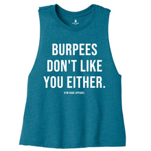 Load image into Gallery viewer, Burpees Don&#39;t Like You Either Crop Top - Gym Babe Apparel
