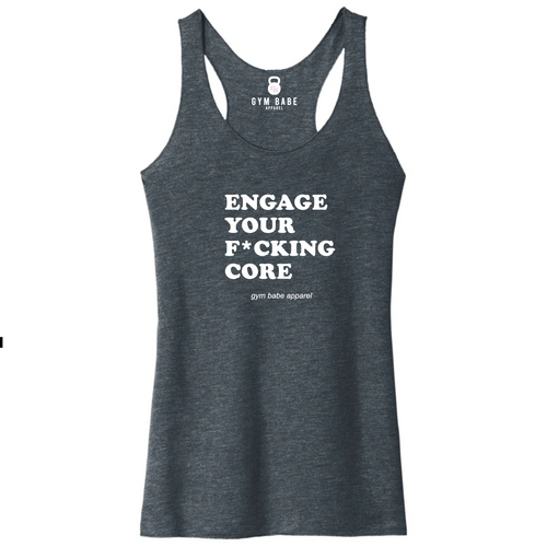 Engage Your F*cking Core Racerback Tank - Gym Babe Apparel
