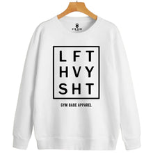 Load image into Gallery viewer, LIFT HEAVY SH*T Sweatshirt - Gym Babe Apparel
