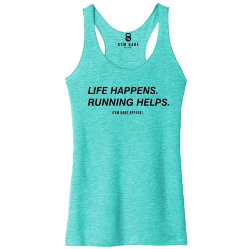 Life Happens Running Helps Racerback Tank - Gym Babe Apparel