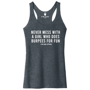 Never Mess With A Girl Who Does Burpees For Fun Racerback Tank - Gym Babe Apparel