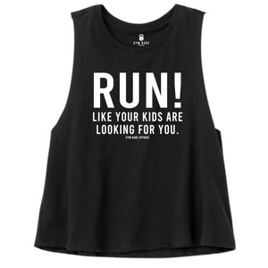Run Like Your Kids Are Looking For You Crop Top - Gym Babe Apparel