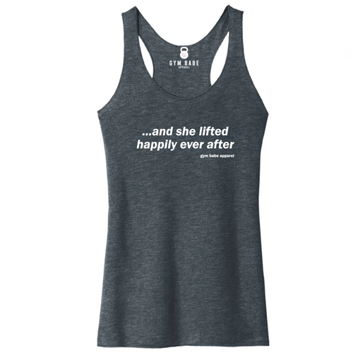 And She Lifted Happily Ever After Racerback Tank - Gym Babe Apparel