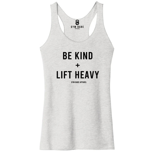 Be Kind and Lift Heavy Racerback Tank - Gym Babe Apparel