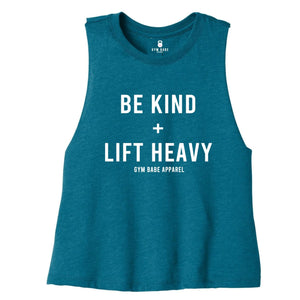 Be Kind and Lift Heavy Crop Top - Gym Babe Apparel