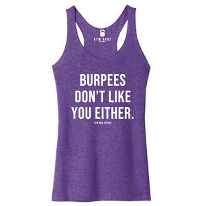 Burpees Don't Like You Either Racerback Tank - Gym Babe Apparel
