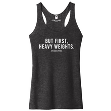 Load image into Gallery viewer, But First Heavy Weights Racerback Tank
