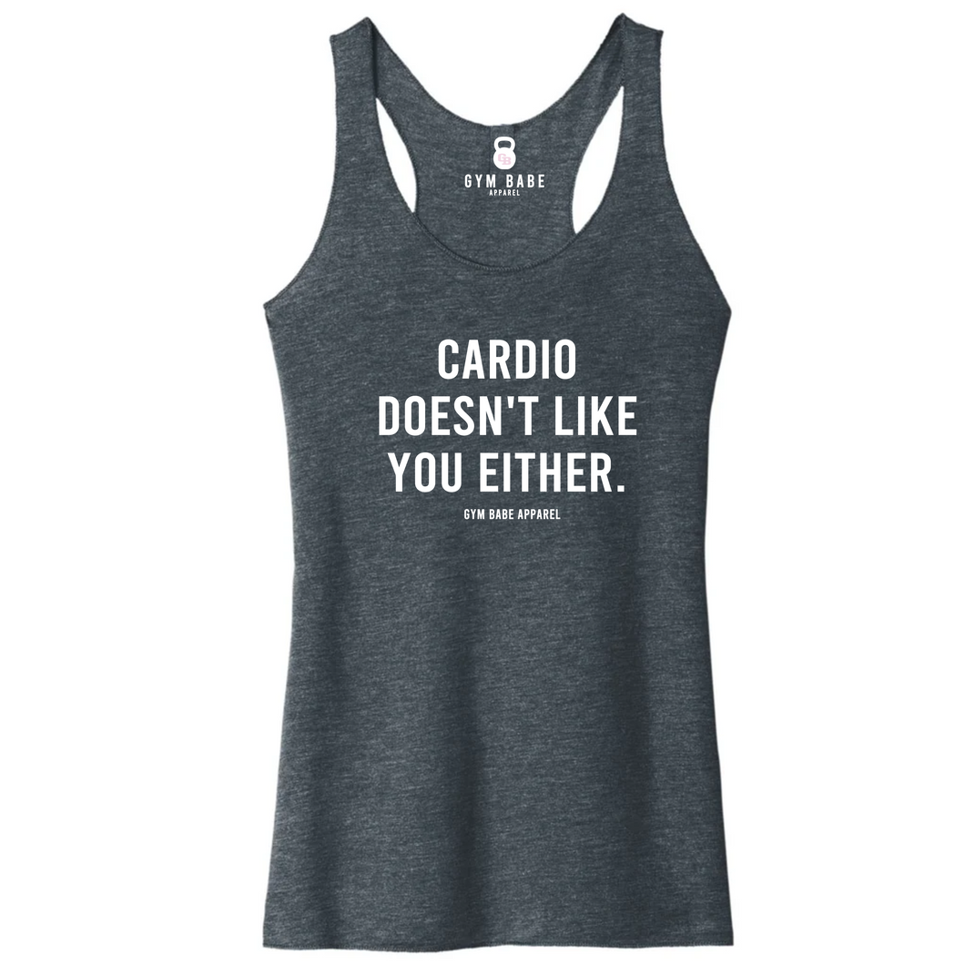 Cardio Doesn't Like You Either Racerback Tank - Gym Babe Apparel