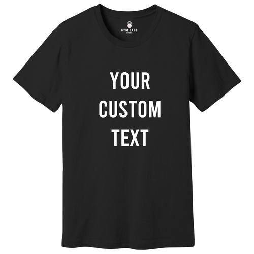 Custom T-Shirt - Gym Babe Apparel