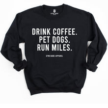 Load image into Gallery viewer, Drink Coffee Pet Dogs Run Miles Sweatshirt - Gym Babe Apparel
