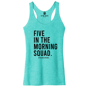 Five In The Morning Squad Racerback Tank - Gym Babe Apparel