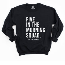 Load image into Gallery viewer, Five In The Morning Squad Sweatshirt - Gym Babe Apparel
