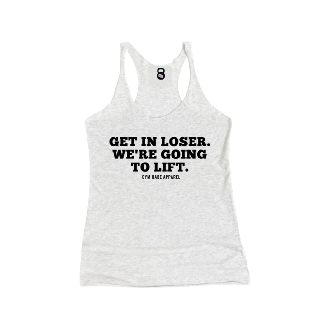 Get In Loser Racerback Tank - Gym Babe Apparel