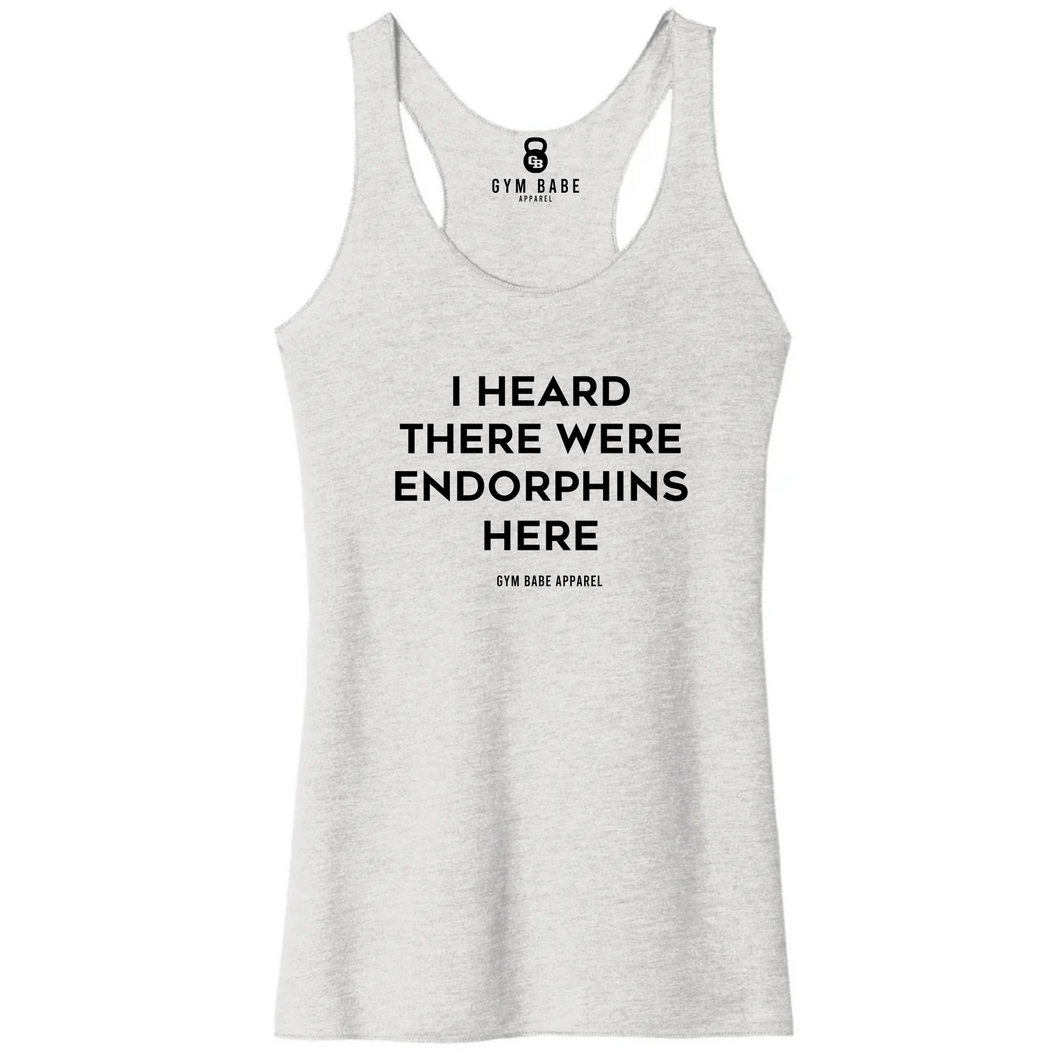 I Heard There Were Endorphins Here Racerback Tank