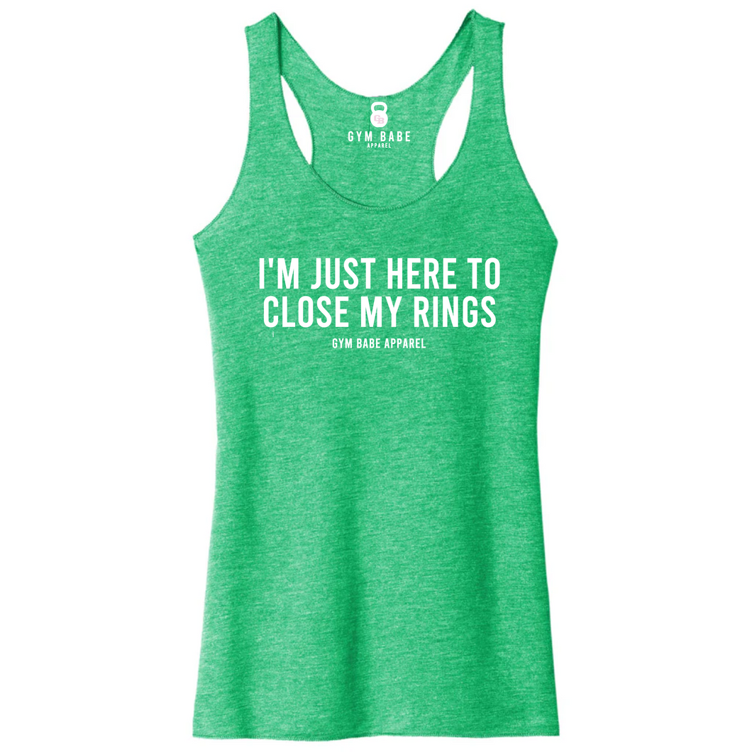 I'm Just Here Close My Rings Racerback Tank - Gym Babe Apparel